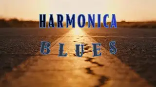 Relaxing Harmonica Blues &ndash; Slow & Soulful Evening Vibes