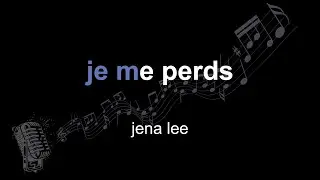 jena lee | je me perds | lyrics | paroles | letra |