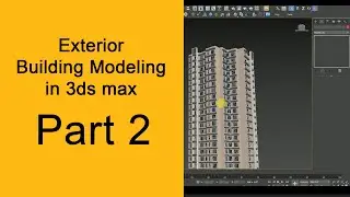 3D Max Tutorial Exterior Building Modeling in 3D MAX PART 2