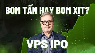 VPS IPO: Bom tấn hay bom xịt? | Ph&acirc;n t&iacute;ch IPO VPS