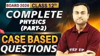 Complete Physics CBQs Class 12 | Case-Based Questions | Board Exam 2026 I CBSE I Live Class I Part 2