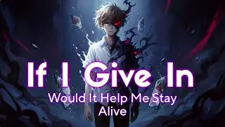 If I Give In &ndash; Would It Help Me Stay Alive || by Relatone (Official Lyrics Video)