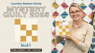 2025 Mystery Quilt - Week 4 - How to Make a Fun Nine Patch Block