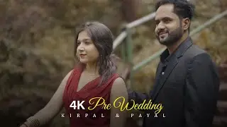 Best Cinematic Prewedding of 2025 | Kirpal & Payal | KB Filmz