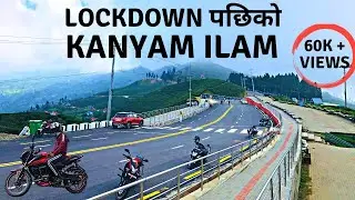 Kanyam Ilam Vlog || यस्तो छ कन्याम लकडाउन पछि || Strict checking everywhere || Jhapa to ilam