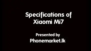 Xiaomi Mi7 Price Sri Lanka