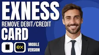 Как удалить дебетовую/кредитную карту из счета Exness