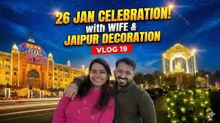 Best Republic Day EVER with Wife! ❤️ Jaipur Night View is MAGIC ✨ day 19 || officially.dhananjay