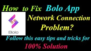 How to Fix Bolo  App Network Connection Problem in Android & Ios | Bolo  Internet Connection Error