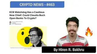 #463 | Crypto News | ECB Watchdog Has a Cautious New Chief: Could Claudia Buch Open Banks To Crypto?