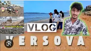 Versova Beach | Versova Beach Mumbai | Versova Beach Andheri #Vlog