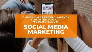 Digital Marketing Agency Southington CT | Social Media Marketing