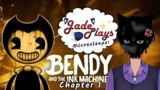 Jade Plays- Microsleep: Bendy and the Ink Machine CH1