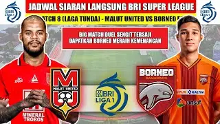 Jadwal Siaran Langsung Bri Liga 1 2025 ~ Malut United Vs Borneo Fc ~ Head To Head