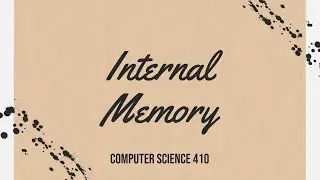 CS410 - Chapter 5 - Internal Memory