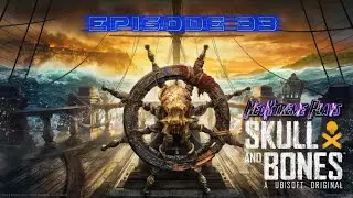 NeoXtreme Plays - Skull and Bones - Episode 33