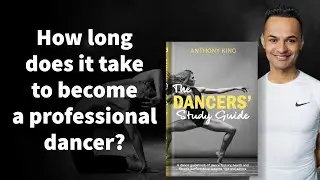 How long does it take to become a professional dancer? (Video 5 of 29)