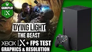 Dying Light The Beast - Xbox Series X Gameplay + FPS Test