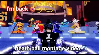 My Return with a Deathball Montage ❤️🤧