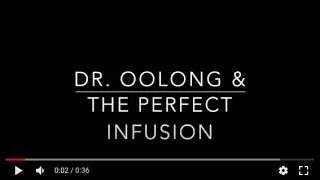 Dr Oolong Discovers the Perfect Tea Infusion
