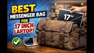 Best Messenger Bag for 17&Prime; Laptop 2026 💼 Top Travel & Work Picks
