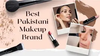 Top 10 Pakistani Makeup Brands 🇵🇰 | Original Made in Pakistan Beauty Brands