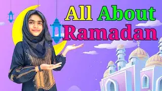 What is Ramadan | Interesting Fun Facts About Ramadan | All About Ramadan and Fasting For Kids