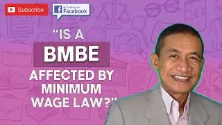 If a business is a Barangay Micro-Business Enterprise (BMBE), is it affected by minimum wage law?