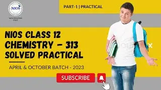 #nios #solved #practical  NIOS Solved  Practical Class 12 Chemistry - 313 Solved Practical |