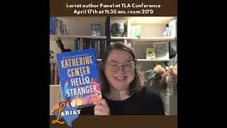 Lariat Author Panel at TLA Annual Conference: April 17, 2024