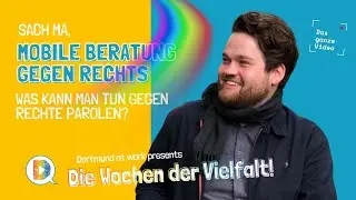 SACH MA, MOBILE BERATUNG GEGEN RECHTS - ein Beitrag zu den WOCHEN DER VIELFALT bei DORTMUND AT WORK