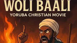 WOLI BAALI &ndash; Yoruba Christian DRAMATIC ANIMATION MOVIE 2025 | Gospel Drama