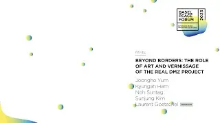 The Role of Art: THE REAL DMZ Project | Basel Peace Forum 2023
