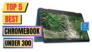 Top 5 Best Chromebook Under 300 || Hp Chromebook