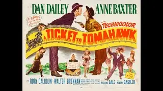 A Ticket to Tomahawk 1950  Dan Dailey Anne Baxter Fun Technicolor Western Musical Full Western Movie