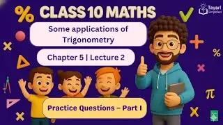 Class 10 Trigonometry Applications | Practice Questions Part 1 | Class 10 Maths Chapter 5 Lecture 2