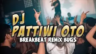 DJ BUGIS PATTIWI OTO BREAKBEAT REMIX VERSION 2025