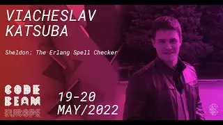 Sheldon: The Erlang Spell Checker | Viacheslav Katsuba | Code BEAM Europe 2022