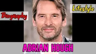 Adrian Hough Canadian Actor Biography & Lifestyle