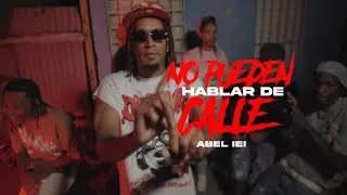 Abel iei - No Pueden Hablar De Calle😈 ( Video Oficial)