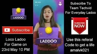 LOCO LADOO OF GAME ON 23RD MAY 10 PM