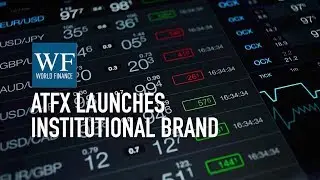 ATFX launches institutional brand, expands educational offering | World Finance
