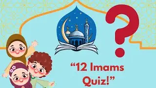 Islamic Quiz for Kids | 12 Imams of Ahlulbayt (a.s.) 🕌✨ | Shia Kids Learning