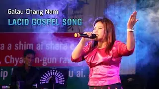 Lachid Gospel Song- Galau Chang Nam