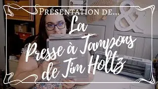 Présentation de : La presse à Tampons Tim Holtz
