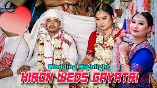 Hiron Weds Gayatri ❤💞/Mising Wedding Highlight Video/Wedding Cinematic Video/Best Wedding Highlights