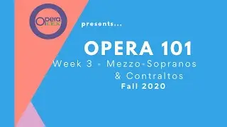 Opera 101 Series - Week 3 - Mezzo-Sopranos & Contraltos