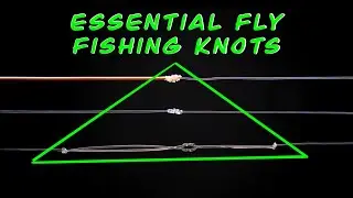 3 Essential Knots for Fly Fishing and DIY Tapered Leaders