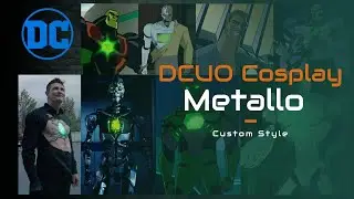 -DCUO Cosplay-  Metallo (Custom Style)