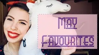 May 2018 Favourites // Spoonie, TV, Fashion & Beauty
